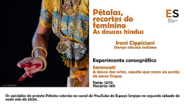 Pétalas, Recortes do Feminino-Saraswati, a deusa das artes, aquela que mora na ponta da nossa língua